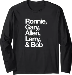 Famous First Names: Ronnie, Gary, Allen, Larry, & Bob Long Sleeve T-Shirt